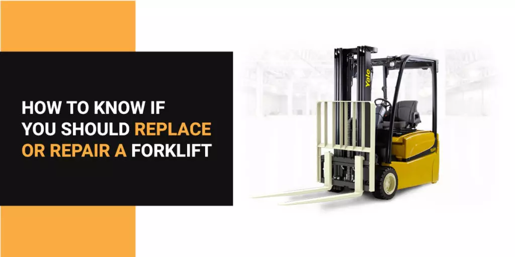 How to Know if You Should Replace or Repair a Forklift