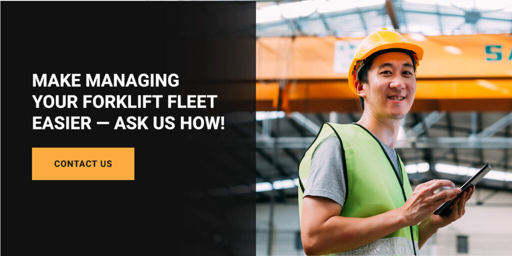 Make Managing Your Forklift Fleet Easier — Ask Us How!