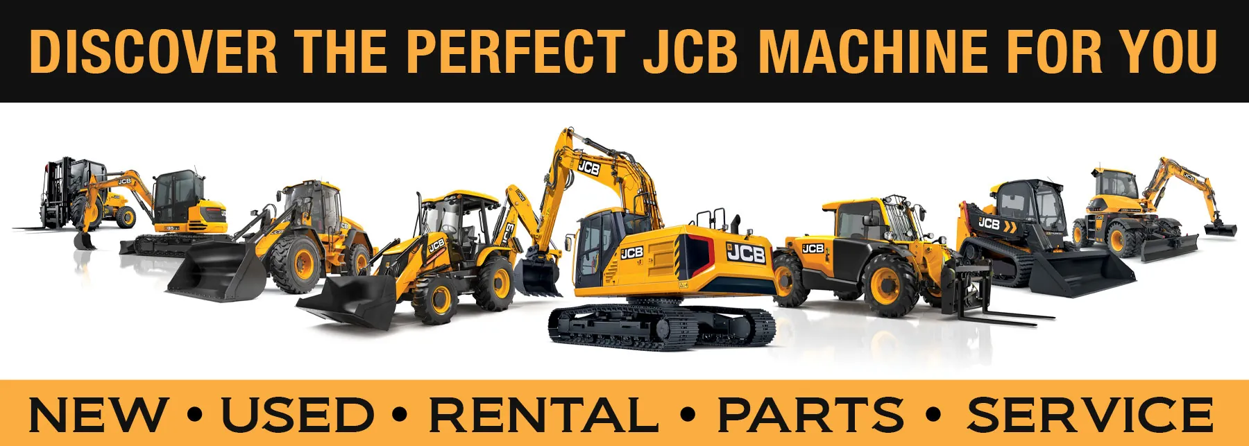 Range of JCB Construction Equipment with text "Discover the perfect JCB machine for you. New - Used - Rental - Parts - Service."
