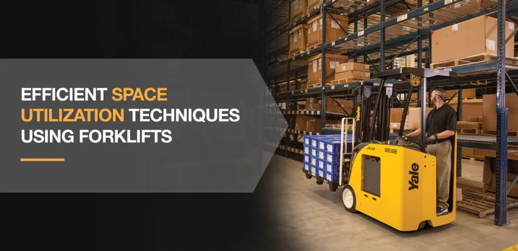 Yale ESC-AD forklift driving through warehouse. Text "EFFICIENT SPACE UTILIZATION TECHNIQUES USING FORKLIFTS"