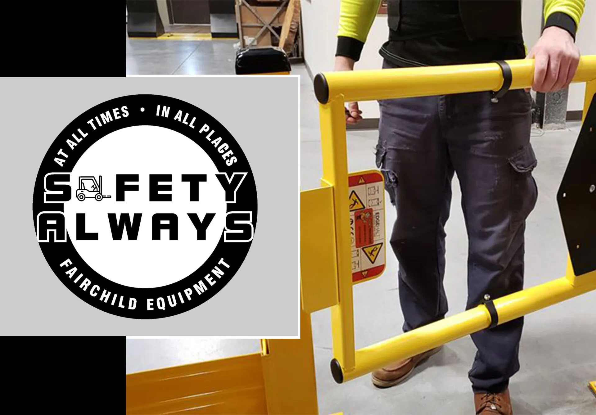 Fairchild Equipment Safety Always logo. Man opening a safety gate in a warehouse.
