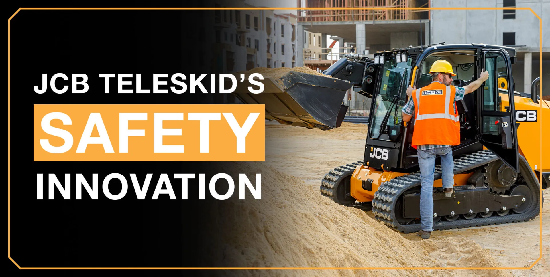 Construction worker getting into JCB 3TS-8T Teleskid side-door. Text "JCB Teleskid's Safety Innovation".