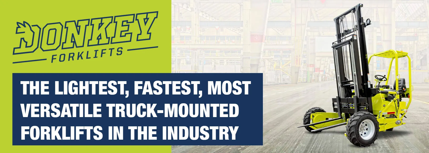 Donkey forklift with text "The lightest, fastest, most versatile truck-mounted forklifts in the industry".