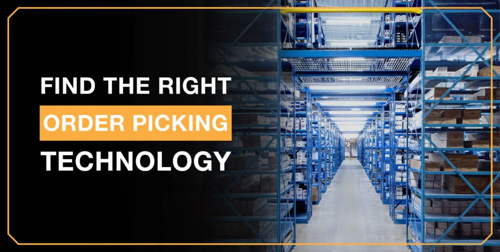 Industrial shelving. "Find the right order picking technology".