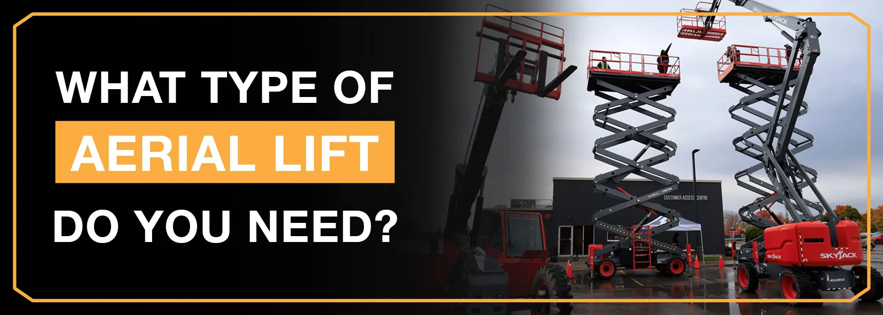 Skyjack scissor lifts, boom lift, and telehandler. "What type of aerial lift do you need?"