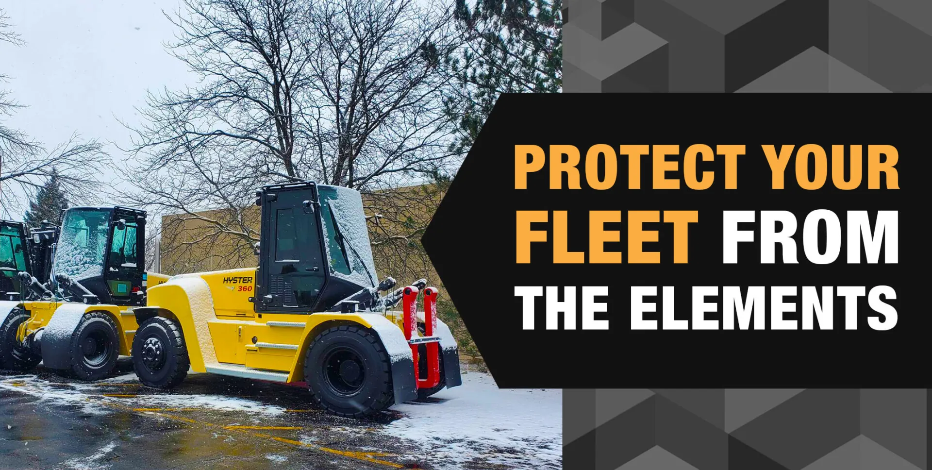 Hyster forklifts with snow. "Protect your fleet from the elements".